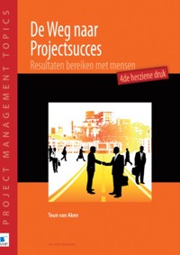 De Weg naar Projectsucces - Teun Aken - E-Book