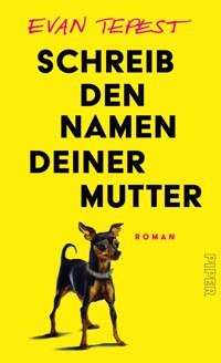 Schreib den Namen deiner Mutter - Evan Hugo Tepest - E-Book