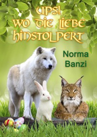 Ups! Wo die Liebe hinstolpert - Norma Banzi - E-Book