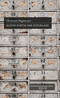 Kleine Poetik der Schublade - Christian Begemann - E-Book