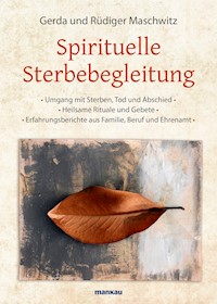 Spirituelle Sterbebegleitung - Rüdiger Maschwitz - E-Book