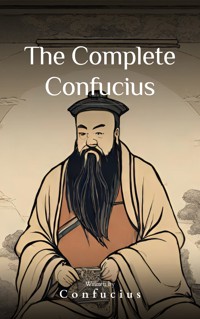 The Complete Confucius - Confucius - E-Book