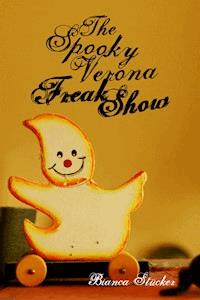 The Spooky Verona Freak show - Bianca Stücker - E-Book
