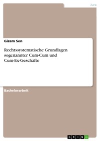 Rechtssystematische Grundlagen sogenannter  Cum-Cum und Cum-Ex-Geschäfte - Gizem Sen - E-Book