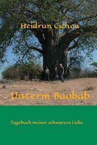 Unterm Baobab - Heidrun Cichon - E-Book