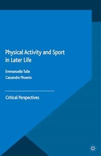 Physical Activity and Sport in Later Life -  - E-Book