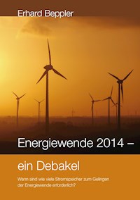 Energiewende 2014 - ein Debakel - Erhard Beppler - E-Book