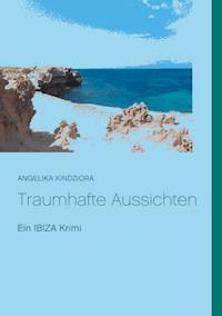 Traumhafte Aussichten - Angelika Kindziora - E-Book