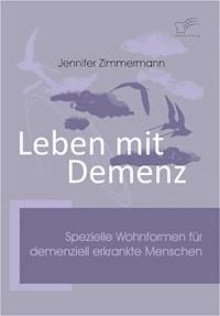 Leben mit Demenz - Jennifer Zimmermann - E-Book