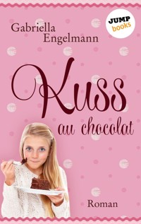 Kuss au Chocolat - Gabriella Engelmann - E-Book