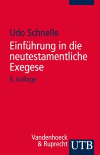 Einführung in die neutestamentliche Exegese - Udo Schnelle - E-Book