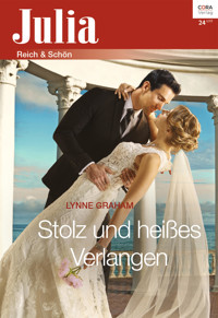 Stolz und heißes Verlangen - Lynne Graham - E-Book