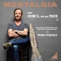NOSTALGIA oder Herr S. will ans Meer - Frank Stoeckle - E-Book