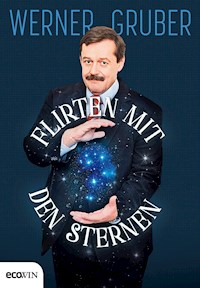 Flirten mit den Sternen - Werner Gruber - E-Book