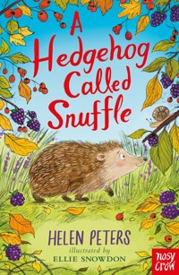 A Hedgehog Called Snuffle - Helen Peters - E-Book