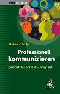 Professionell kommunizieren - Stefan Hölscher - E-Book