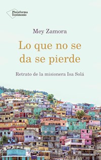 Lo que no se da se pierde - Mey Zamora - E-Book