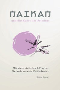 Naikan und die Kunst des Friedens - Sabine Kaspari - E-Book