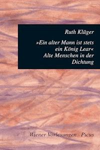 Ein alter Mann ist stets ein König Lear - Ruth Klüger - E-Book