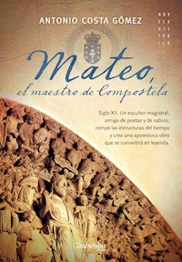 Mateo. El maestro de Compostela - Antonio Costa Gómez - E-Book
