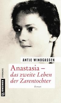 Anastasia - das zweite Leben der Zarentochter - Antje Windgassen - E-Book