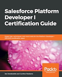 Salesforce Platform Developer I Certification Guide - Jan Vandevelde - E-Book