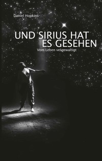 Und Sirius hat es gesehen - Daniel Hopkins - E-Book