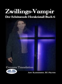 Zwillings-Vampir - Amy Blankenship - E-Book