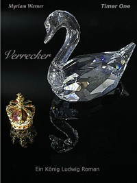Verrecker - Ein König Ludwig Roman - Myriam Werner - E-Book