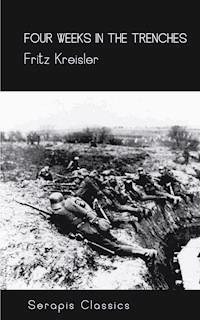Four Weeks in the Trenches - Fritz Kreisler - E-Book