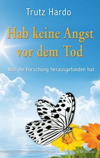 Hab keine Angst vor dem Tod - Trutz Hardo - E-Book