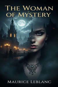The Woman of Mystery - Leblanc Maurice - E-Book
