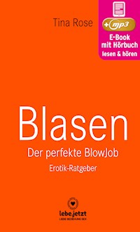 Blasen - Der perfekte Blowjob | Erotischer Hörbuch Ratgeber - Tina Rose - E-Book + Hörbuch