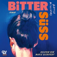 Bittersüß - Hattie Williams - Hörbuch