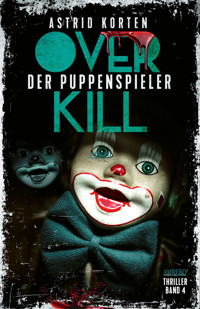 OVERKILL - DER PUPPENSPIELER - Astrid Korten - E-Book