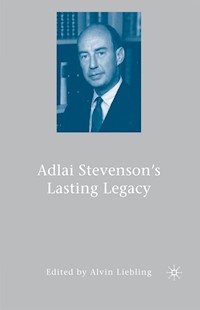 Adlai Stevenson's Lasting Legacy - A. Liebling - E-Book