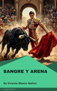 Sangre y Arena - Vicente Blasco Ibanez - kostenlos E-Book