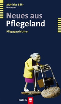 Neues aus Pflegeland -  - E-Book