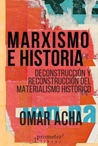 Marxismo e historia - Omar Acha - E-Book