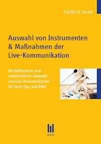 Auswahl von Instrumenten & Maßnahmen der Live-Kommunikation - Patrick Haag - E-Book
