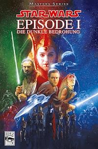 Star Wars Masters, Band 1 - Episode I - Die dunkle Bedrohung - Henry Gilroy - E-Book
