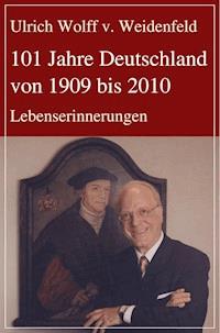 101 Jahre Deutschland von 1909 bis 2010 - Ulrich Wolff v. Weidenfeld - E-Book