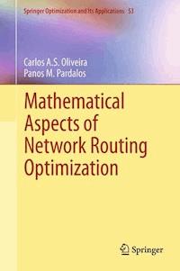 Mathematical Aspects of Network Routing Optimization - Carlos A.S. Oliveira - E-Book