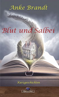 Blut und Salbei - Anke Brandt - E-Book