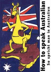 How to speak Australian - Sascha Exner - E-Book