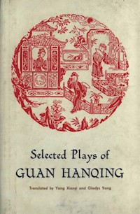 Selected Plays of Guan Hanqing - Gladys Yang - E-Book