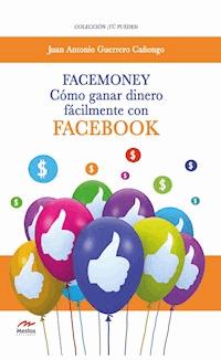 Facemoney - Juan Antonio Guerrero Cañongo - E-Book
