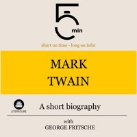 Mark Twain: A short biography - 5 Minutes - Hörbuch
