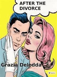 After the divorce - Grazia Deledda - E-Book