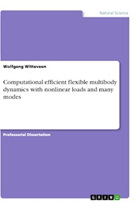 Computational efficient flexible multibody dynamics with nonlinear loads and many modes - Wolfgang Witteveen - E-Book